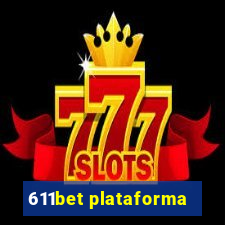 611bet plataforma